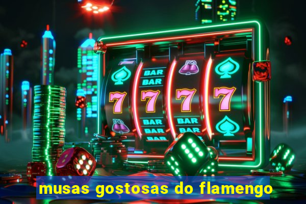 musas gostosas do flamengo